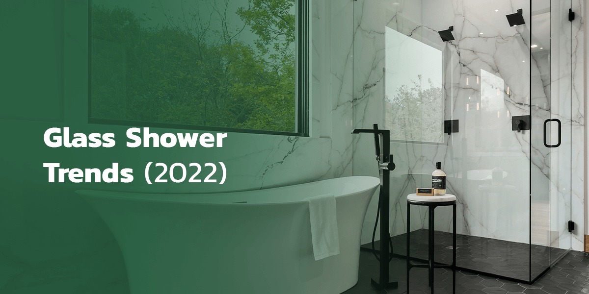 Glass Shower Trends 2022
