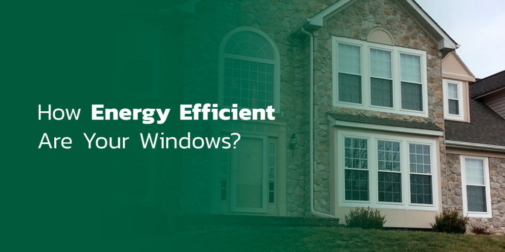 How Energy Efficient Are Your Windows