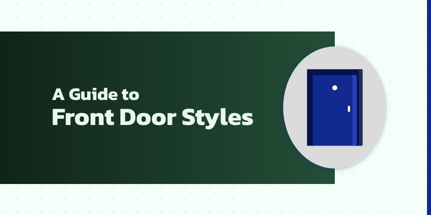 Front Door Style Guide: 11 Popular Choices