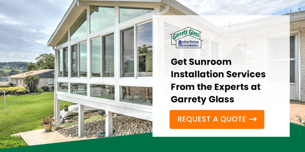 Get Sunroom Installation Services From the Experts at Garrety Glass