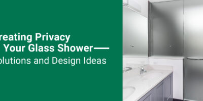 Creating Privacy in Your Glass Shower — Solutions and Design Ideas