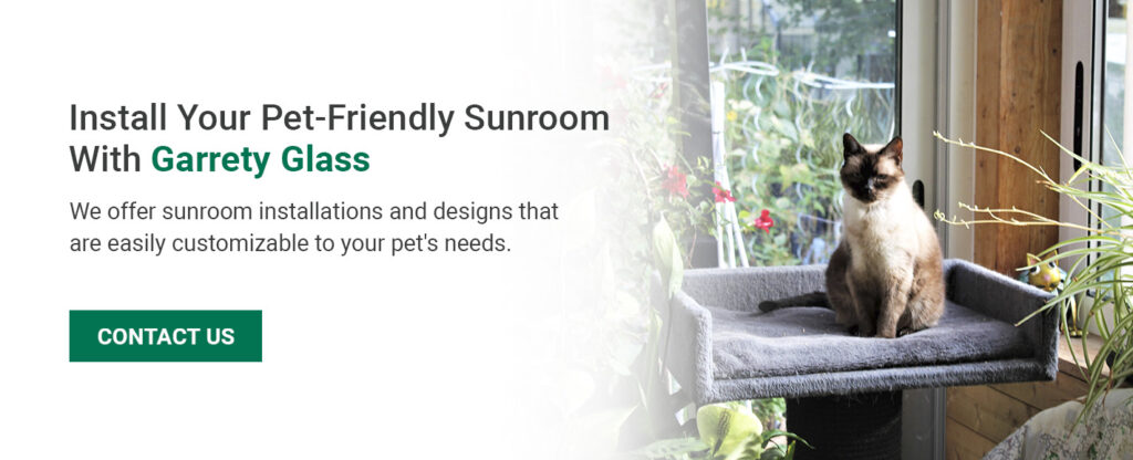 Install Your Pet-Friendly Sunroom With Garrety Glass