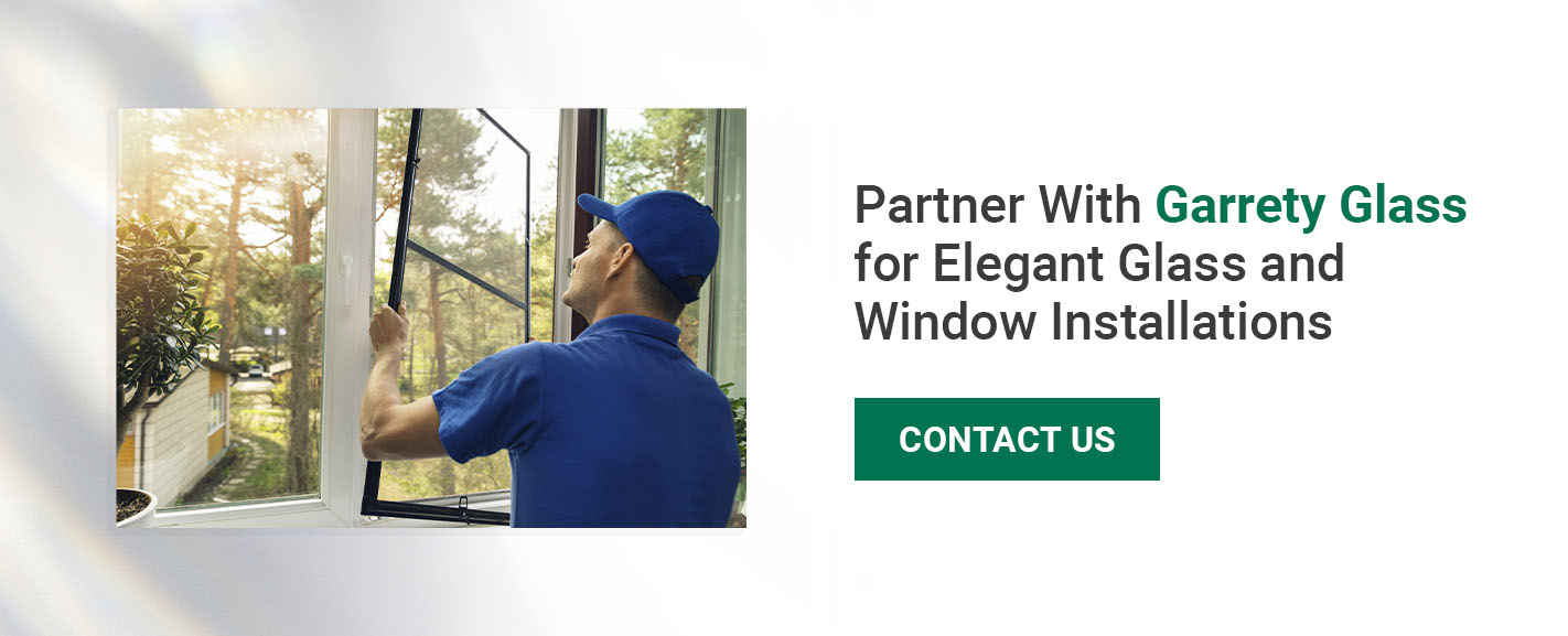 Partner With Garrety Glass for Elegant Glass and Window Installations