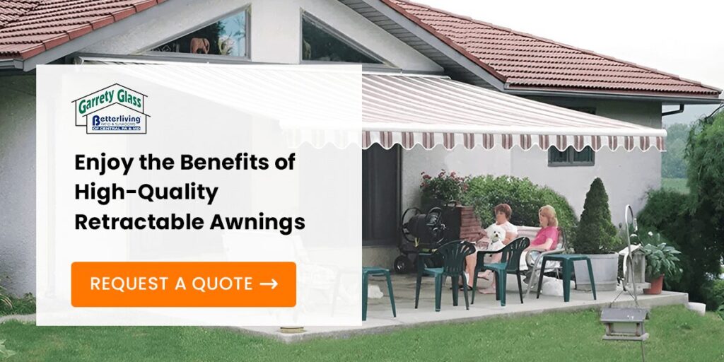 Enjoy the Benefits of High-Quality Retractable Awnings